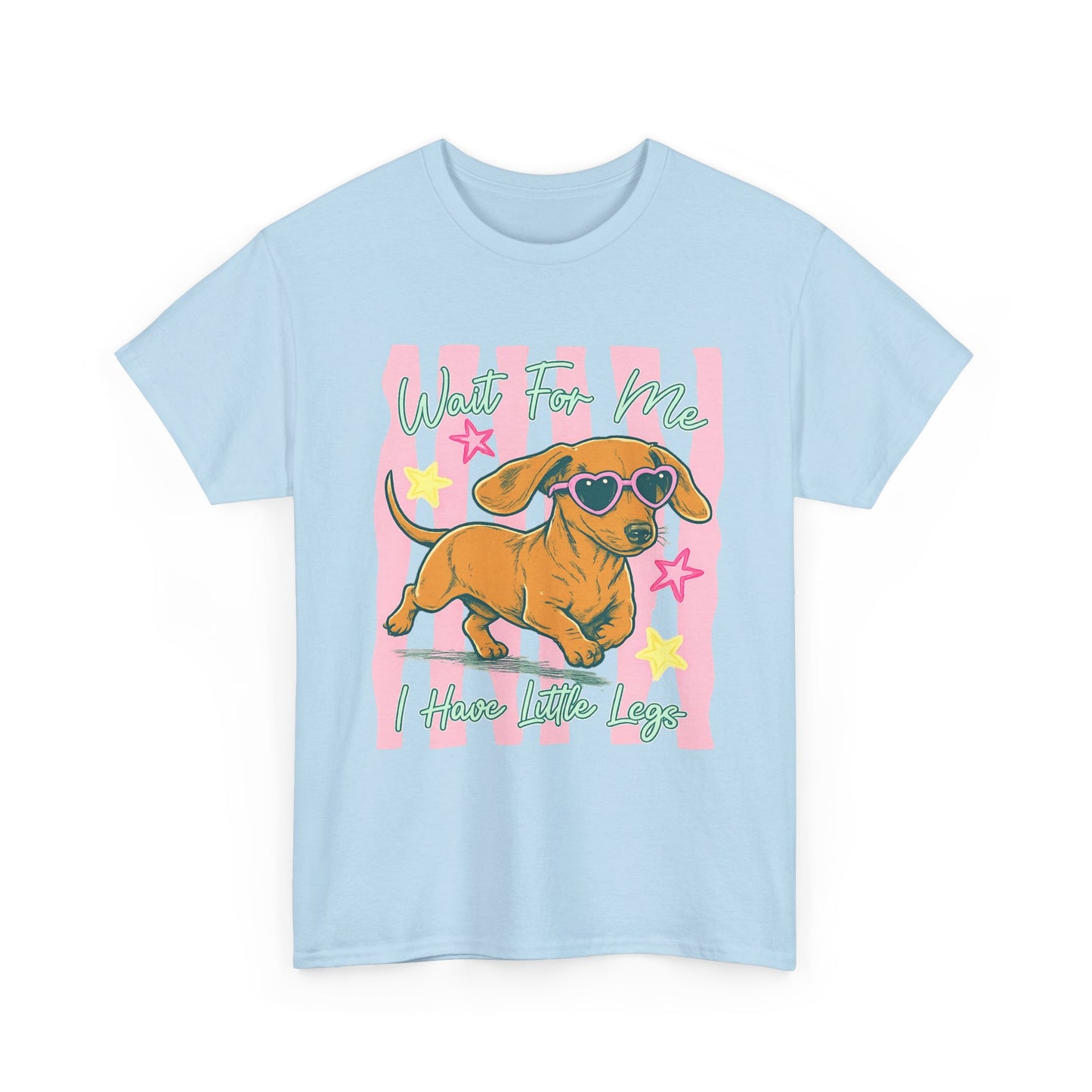 Wait For Me, I Have Little Legs Tee